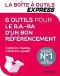 Catherine Headley et Catherine Lejealle - La Boîte à Outils Express - 6 outils pour le B.A.-BA d'un bon référencement.