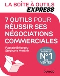 Pascale Bélorgey et Stéphane Mercier - La Boîte à Outils Express - 7 outils pour réussir ses négociations commerciales.