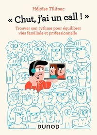 Héloïse Tillinac - "Chut, j'ai un call !" - Trouver son rythme pour équilibrer vies familiale et professionnelle.