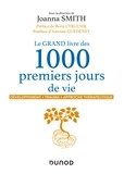 Joanna Smith - Le GRAND livre des 1000 premiers jours de vie - Développement - Trauma - Approche thérapeutique.