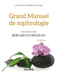 Bernard Etchelecou - Grand manuel de sophrologie - 2e éd..