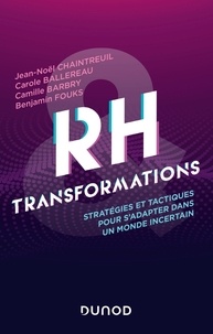 Jean-Noël Chaintreuil et Carole Ballereau - RH & transformations - Stratégies et tactiques pour s'adapter dans un monde incertain.