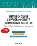 Amaria Baghdadli et Julie Majorel - Mettre en oeuvre un programme d'ETP pour mieux vivre avec un TDAH - Pour l'enfant, l'adolescent et ses parents.