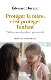 Edouard Durand - Protéger la mère, c'est protéger l'enfant - Violence conjugales et parentalité.