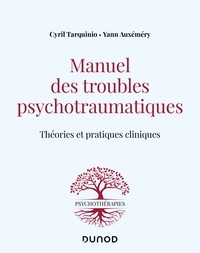 Cyril Tarquinio et Yann Auxémery - Manuel des troubles psychotraumatiques.