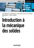 Yves Berthaud et Cécile Baron - Introduction A la mécanique des solides - Cours et exercices corrigés.