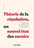 Robert Boyer et Jean-Pierre Chanteau - Théorie de la régulation, un nouvel état des savoirs.