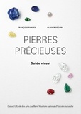 François Farges et Olivier Segura - Pierres précieuses - Guide visuel.