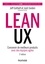 Jeff Gothelf et Josh Seiden - Lean UX - Concevoir des produits meilleurs avec des équipes agiles.