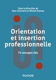 Jean Guichard - Orientation et insertion professionnelle - 75 concepts clés.