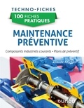 Claude Kojchen - 100 fiches pratiques de maintenance préventive - Causes de défaillances et plans de préventif.
