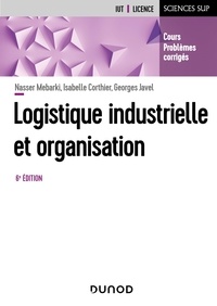 Nasser Mebarki et Isabelle Corthier - Logistique industrielle et organisation.