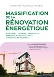 Karim Beddiar et Pascal Chazal - Massification de la rénovation énergétique - Accélérer et optimiser la rénovation énergétique grâce aux outils numériques et industriels.