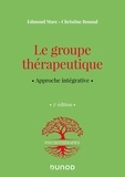 Edmond Marc et Christine Bonnal - Le groupe thérapeutique - Approche intégrative.
