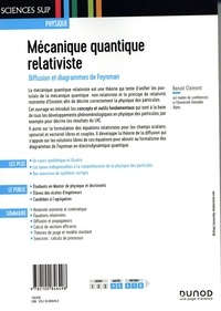 Mécanique quantique relativiste. Diffusion et diagrammes de Feynman