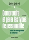 Fabien Chabreuil et Patricia Chabreuil - Comprendre et gérer les types de personnalité - Guide de l'ennéagramme en entreprise.