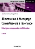 Jean-Paul Ferrieux et François Forest - Alimentation à découpage, convertisseurs à résonance - Principes, composants, modélisation.