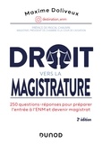 Maxime Doliveux - Droit vers la magistrature 2e éd. - 250 questions-réponses pour préparer l'ENM et devenir magistrat.