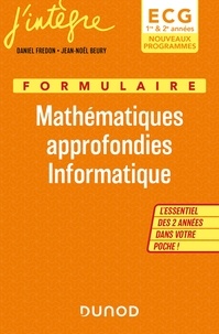 Daniel Fredon et Jean-Noël Beury - Formulaire Mathématiques approfondies Informatique ECG 1 & 2 - Nouveaux Programmes - L'essentiel des 2 années dans votre poche !.