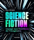 Glyn Morgan - Science-fiction - Voyage aux frontières de l'imaginaire.