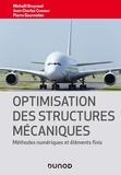 Pierre Gourmelen et Michaël Bruyneel - Optimisation des structures mécaniques - Méthodes numériques et éléments finis.