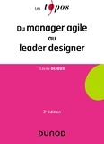 Cécile Dejoux - Du manager agile au leader designer - 3e éd..