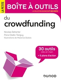 Nicolas Dehorter et Maxence Dubois - La Petite Boite à outils du Crowdfunding - 30 outils et 5 plans d'action.