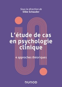 Silke Schauder et Nathalie Duriez - L'étude de cas en psychologie clinique.