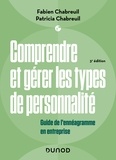 Fabien Chabreuil et Patricia Chabreuil - Comprendre et gérer les types de personnalité - 3e éd. - Guide de l'ennéagramme en entreprise.