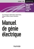 Guy Chateigner et Michel Boës - Manuel de génie électrique - Rappels de cours, méthodes, exemples et exercices corrigés.