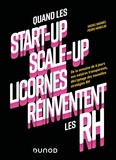 Michel Barabel et Pierre Monclos - Quand les start-up, scale-up et licornes réinventent les RH - De la semaine de 4 jours aux salaires transparents, décryptage des nouvelles stratégies RH.