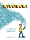 Audric Gueidan et  Halfbob - Datamania - Le grand pillage de nos données personnelles.