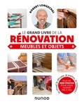Robert Longechal - Le grand livre de la rénovation-Meubles et objets.