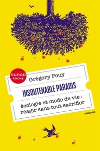 Grégory Pouy - Insoutenable paradis - Ecologie et mode de vie : réagir sans tout sacrifier.