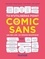 Sean Adams et Peter Dawson - Tu n'utiliseras point le Comic Sans - Les 365 lois du design graphique.