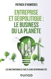 Patrick d' Humières - Entreprise et géopolitique : le business ou la planète - Les multinationales face à leurs responsabilités.