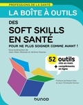Jean-Marc Desmet et Jerôme Hoarau - La boîte à outils des soft skills en santé - 52 outils clés en main, pour ne plus soigner comme avant ! + vidéos d'approfondissement.