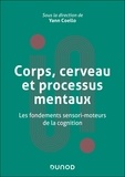 Yann Coello - Corps, cerveau et processus mentaux - Les fondements sensorimoteurs de la cognition.