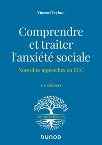 Vincent Trybou - Comprendre et traiter l'anxiété sociale - Nouvelles approches en TCC.