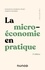 Emmanuel Buisson-Fenet et Marion Navarro - La microéconomie en pratique - 4e éd..