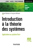 Michel Dobrijevic et Françoise Billebaud - Introduction à la théorie des systèmes - Applications au système Terre.