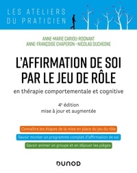 Anne-Marie Cariou-Rognant et Anne-Françoise Chaperon - L'affirmation de soi par le jeu de rôle - En thérapie comportementale et cognitive.