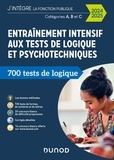 Christelle Boisse - Entraînement intensif aux tests de logique et psychotechniques - 700 tests de logique, Catégories A, B et C.