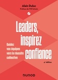 Alain Duluc et Will Schutz - Leaders, inspirez confiance - Guidez vos équipes vers la réussite collective.
