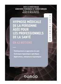 Geneviève Perennou et Serge Sirvain - Hypnose médicale de la personne âgée pour les professionnels de la santé - En 43 notions.