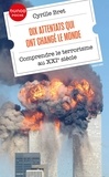 Cyrille Bret - Dix attentats qui ont changé le monde - Comprendre le terrorisme au XXIe siècle.
