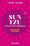 Pierre Fayard - Sun tzu et l'art de la séduction - 2e éd. - Considérations stratégiques.