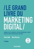 Claire Gallic et Rémy Marrone - Le Grand Livre du Marketing digital - 3e éd..