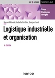 Nasser Mebarki et Isabelle Corthier - Logistique industrielle et organisation - 6e éd. - Cours, exercices et études de cas.
