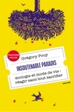 Grégory Pouy - Insoutenable paradis - Ecologie et mode de vie, réagir sans tout sacrifier.